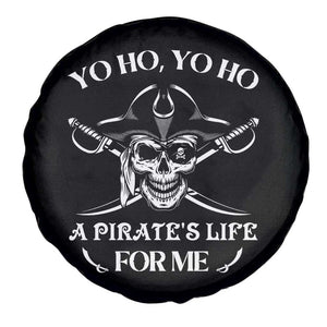 Funny Pirate Skull Spare Tire Cover Yo Ho Life For Me Buccaneer Freebooter TS02 Print Your Wear