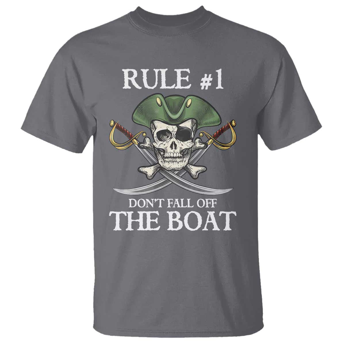 Funny Pirate T Shirt Rule #1 Don't Fall Off The Boat Cruise Party Gift - PrintYourWear Size: S Color: Charcoal
