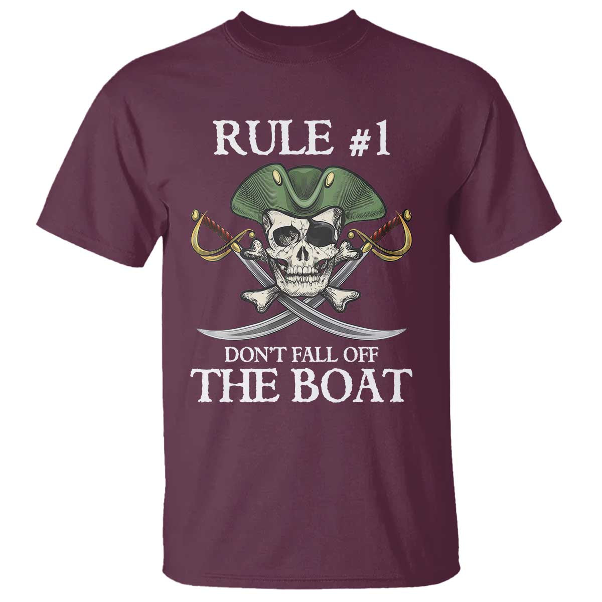 Funny Pirate T Shirt Rule #1 Don't Fall Off The Boat Cruise Party Gift - PrintYourWear Size: S Color: Maroon