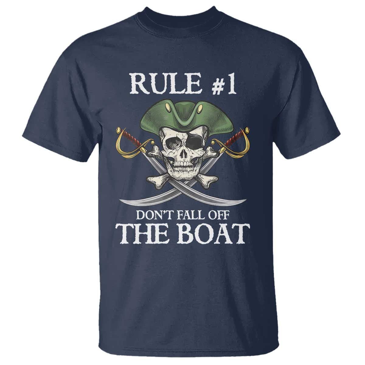 Funny Pirate T Shirt Rule #1 Don't Fall Off The Boat Cruise Party Gift - PrintYourWear Size: S Color: Navy