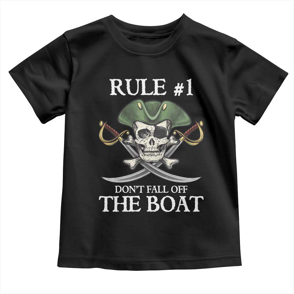 Funny Pirate Toddler T Shirt Rule #1 Don't Fall Off The Boat Cruise Party Gift - PrintYourWear Size: 2T Color: Black