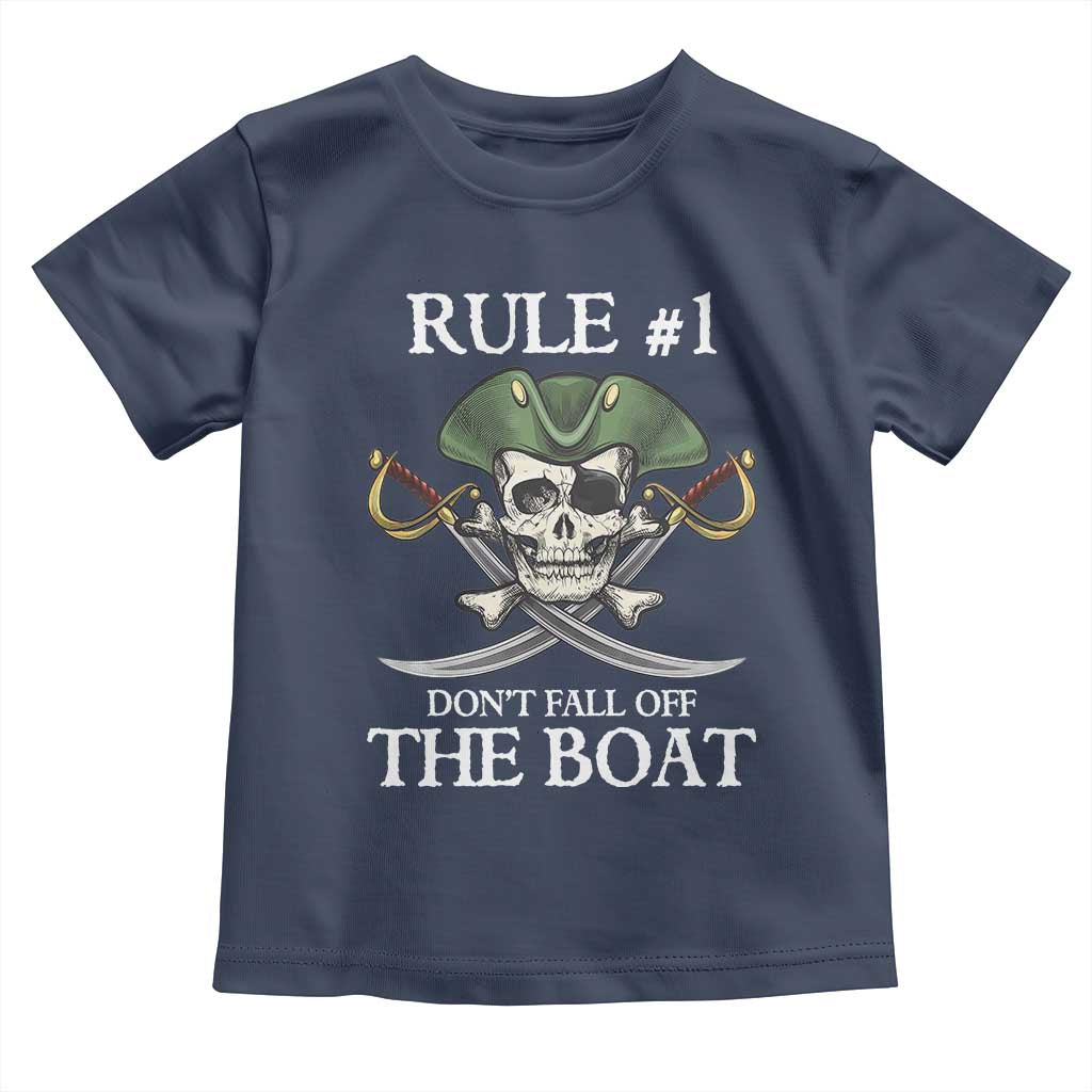 Funny Pirate Toddler T Shirt Rule #1 Don't Fall Off The Boat Cruise Party Gift - PrintYourWear Size: 2T Color: Navy