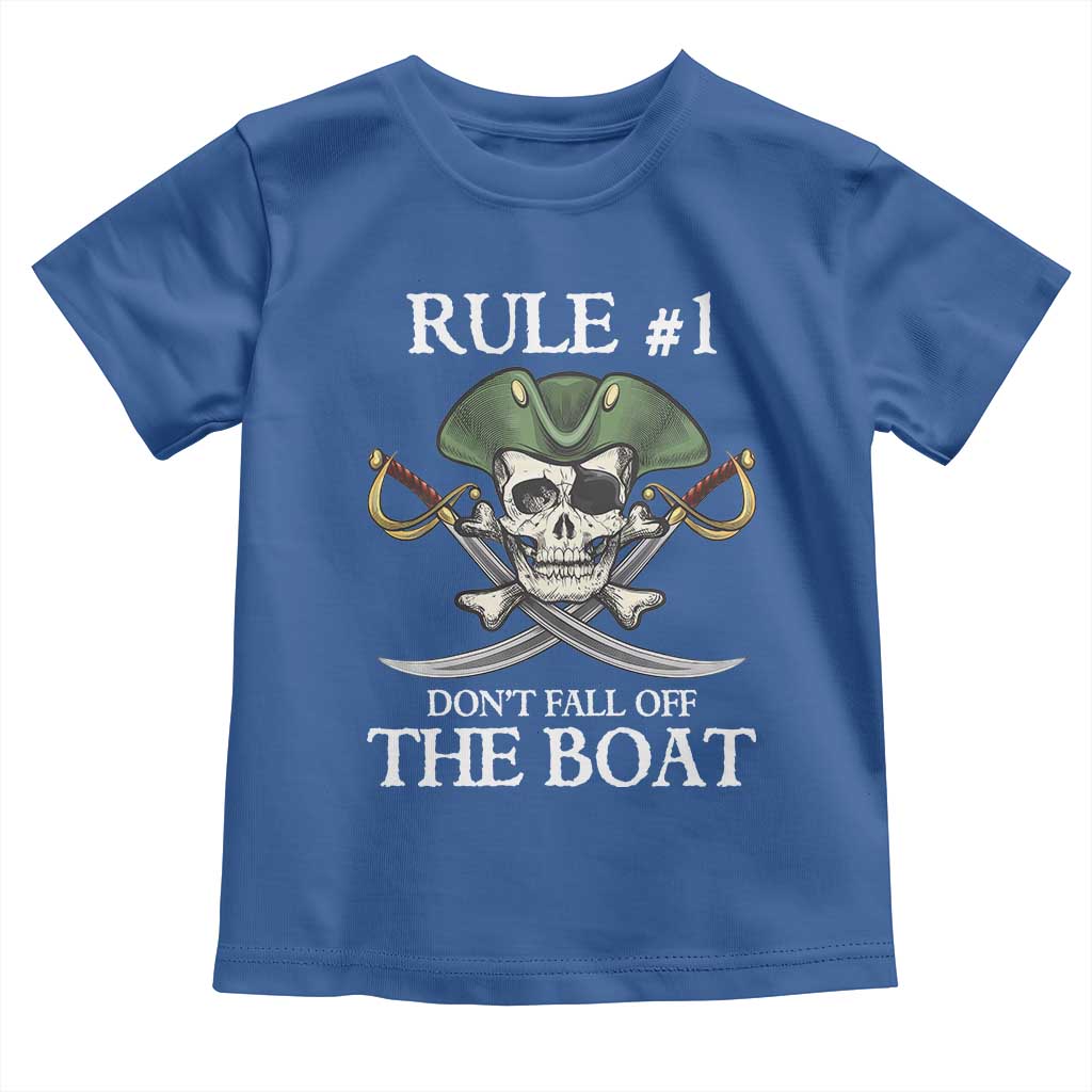 Funny Pirate Toddler T Shirt Rule #1 Don't Fall Off The Boat Cruise Party Gift - PrintYourWear Size: 2T Color: Royal Blue