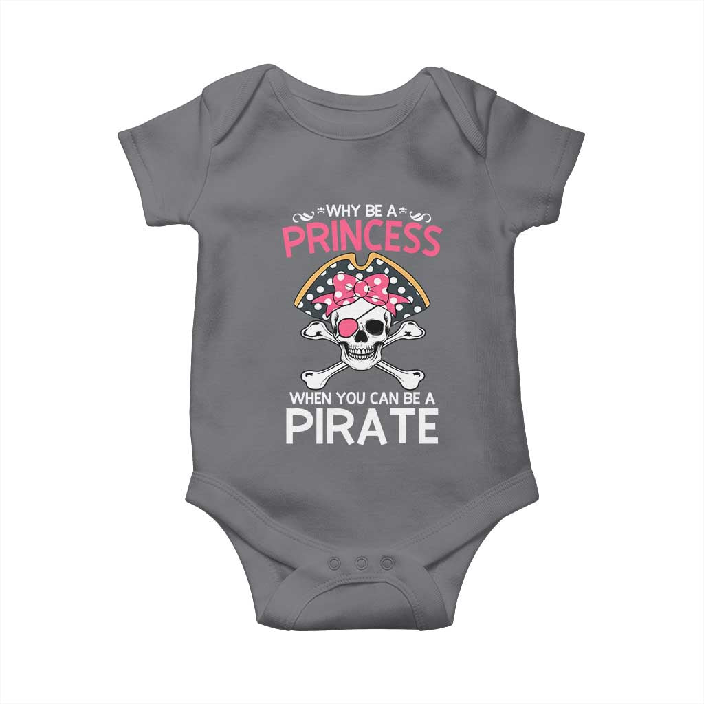 Funny Pirate Girl Baby Onesie Why Be A Princess When You Can Be A Pirate TS02 Charcoal Print Your Wear