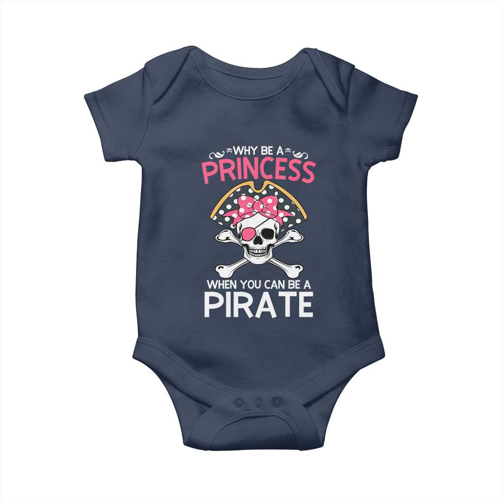 Funny Pirate Girl Baby Onesie Why Be A Princess When You Can Be A Pirate TS02 Navy Print Your Wear
