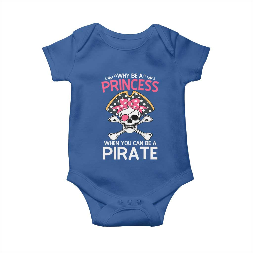Funny Pirate Girl Baby Onesie Why Be A Princess When You Can Be A Pirate TS02 Royal Blue Print Your Wear