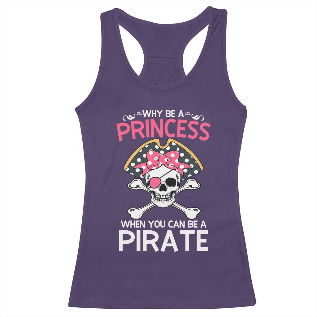 Funny Pirate Girl Racerback Tank Top Why Be A Princess When You Can Be A Pirate TS02 Purple Print Your Wear