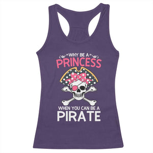 Funny Pirate Girl Racerback Tank Top Why Be A Princess When You Can Be A Pirate TS02 Purple Print Your Wear