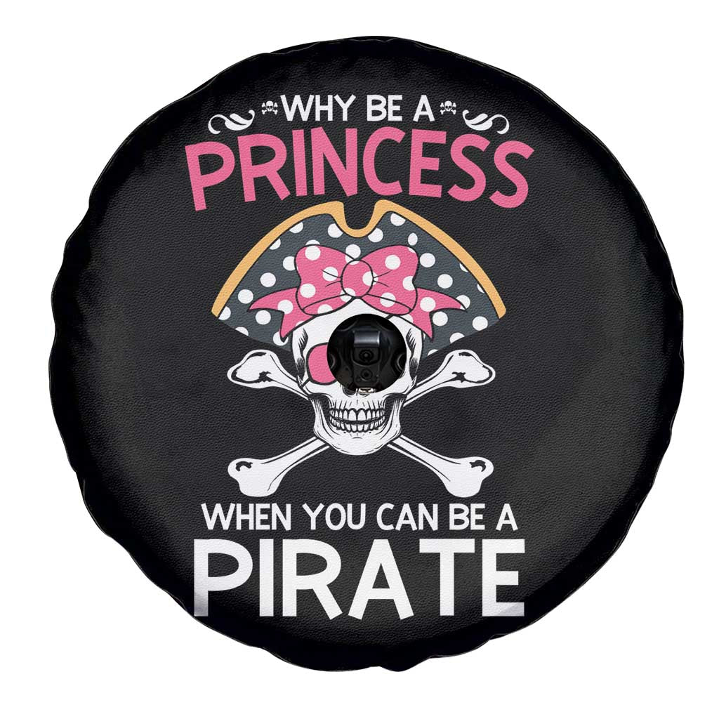 Funny Pirate Girl Spare Tire Cover Why Be A Princess When You Can Be A Pirate TS02 Print Your Wear