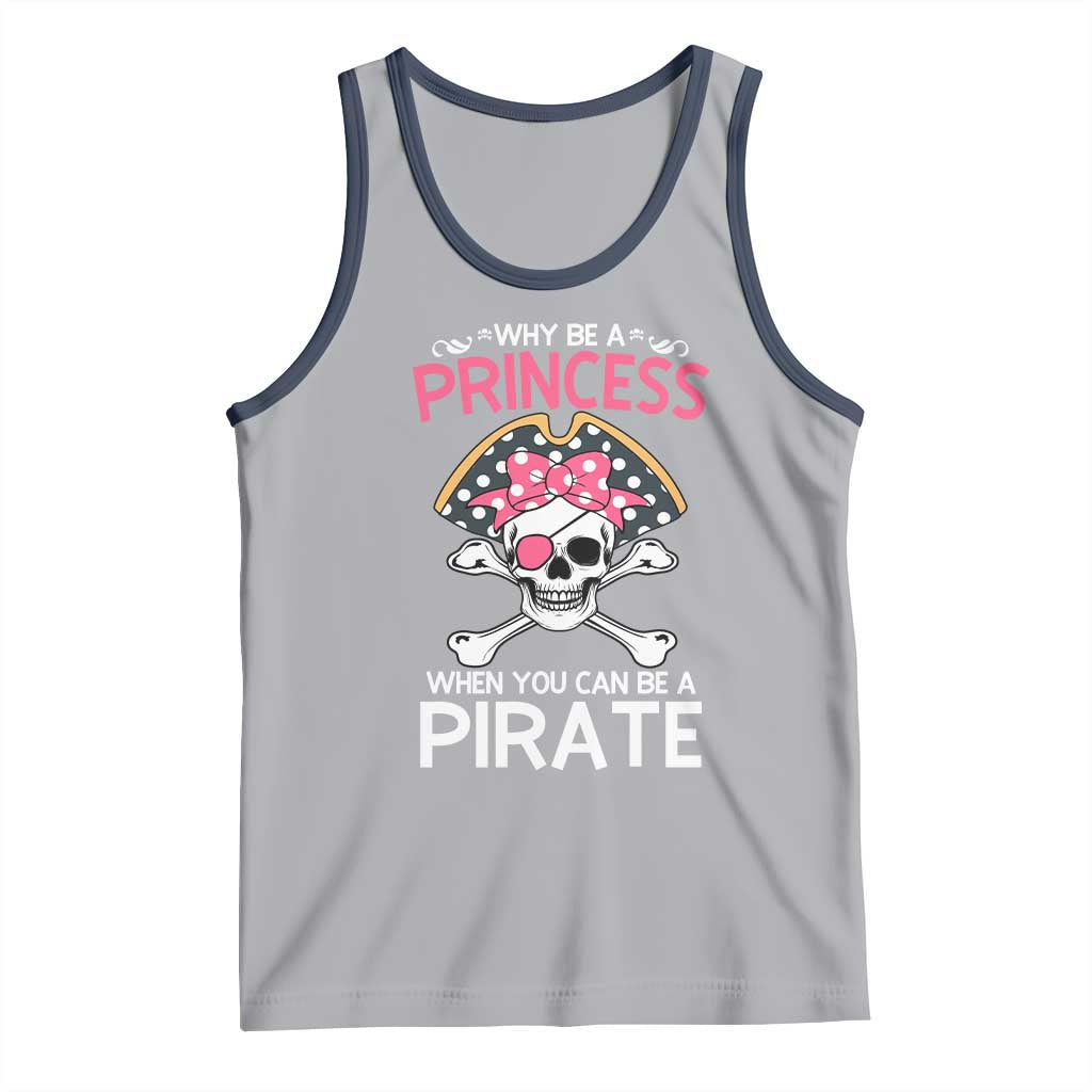 Funny Pirate Girl Tank Top Why Be A Princess When You Can Be A Pirate TS02 Athletic Heather Navy Print Your Wear