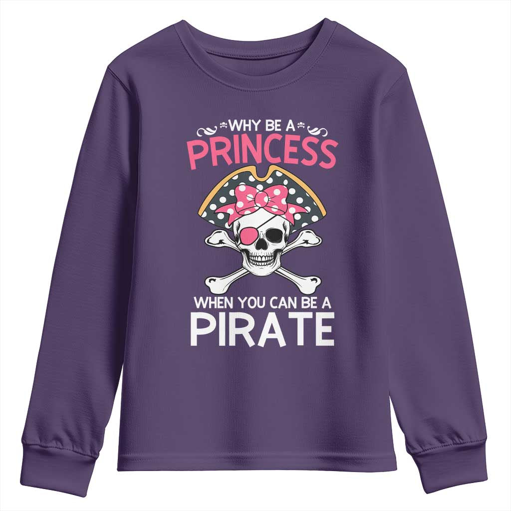 Funny Pirate Girl Youth Sweatshirt Why Be A Princess When You Can Be A Pirate TS02 Purple Print Your Wear