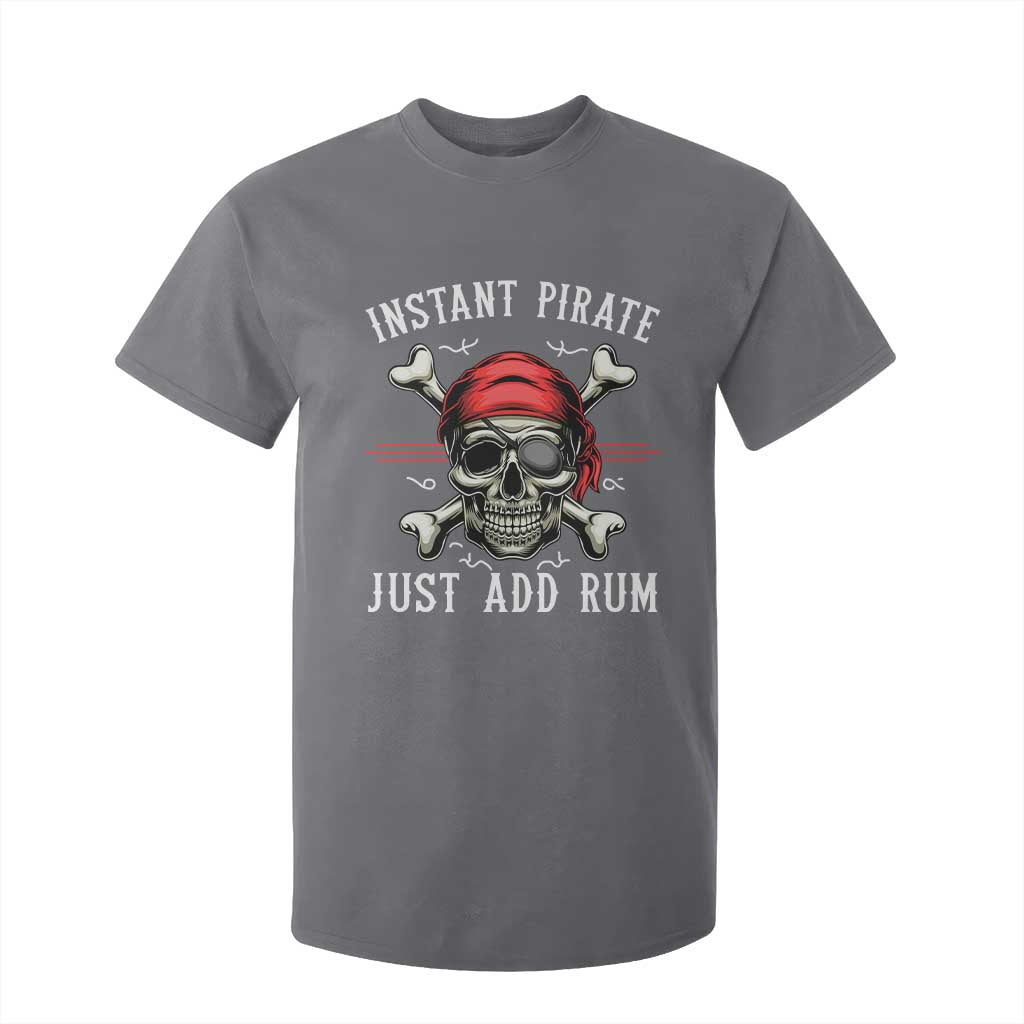 Funny Pirate Skull T Shirt For Kid Instant Pirate Just Add Rum Funny Jolly Roger Crossbones TS02 Charcoal Print Your Wear