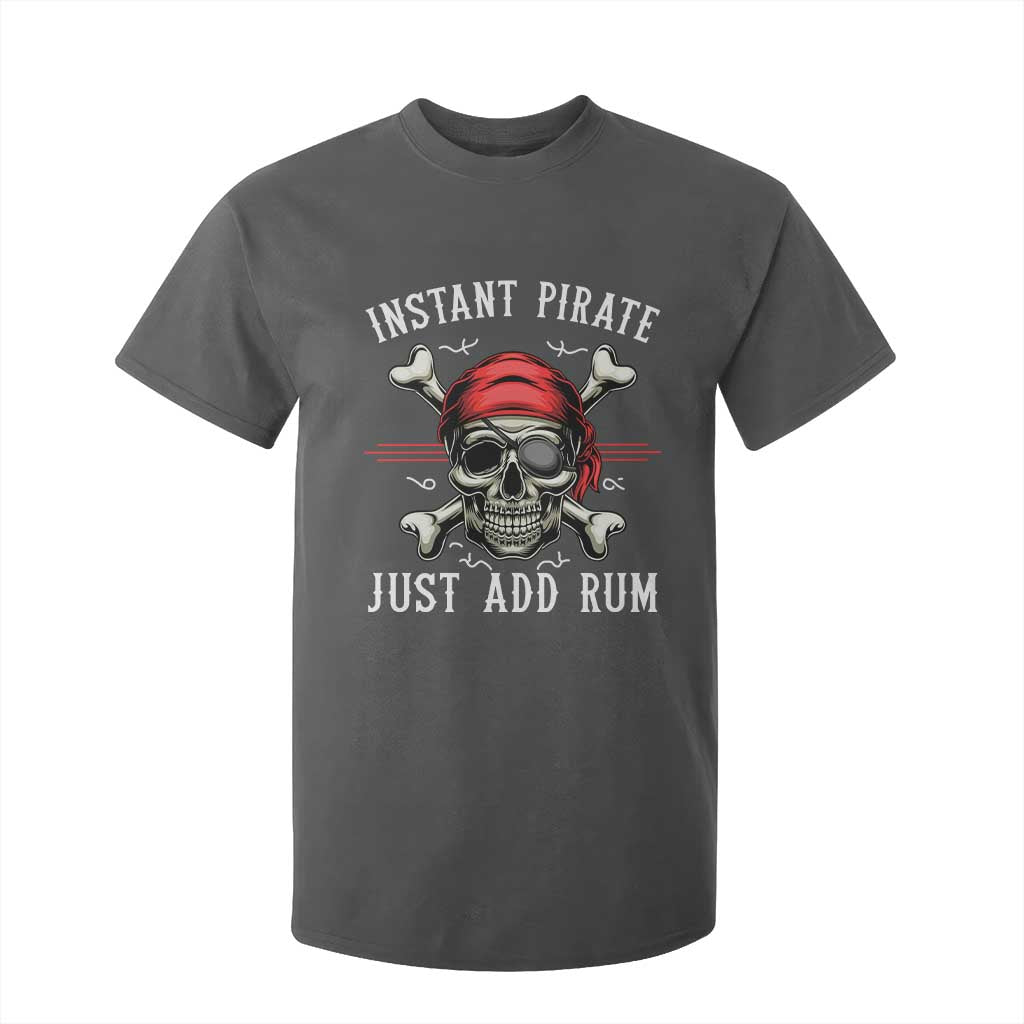 Funny Pirate Skull T Shirt For Kid Instant Pirate Just Add Rum Funny Jolly Roger Crossbones TS02 Dark Heather Print Your Wear