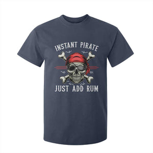 Funny Pirate Skull T Shirt For Kid Instant Pirate Just Add Rum Funny Jolly Roger Crossbones TS02 Navy Print Your Wear