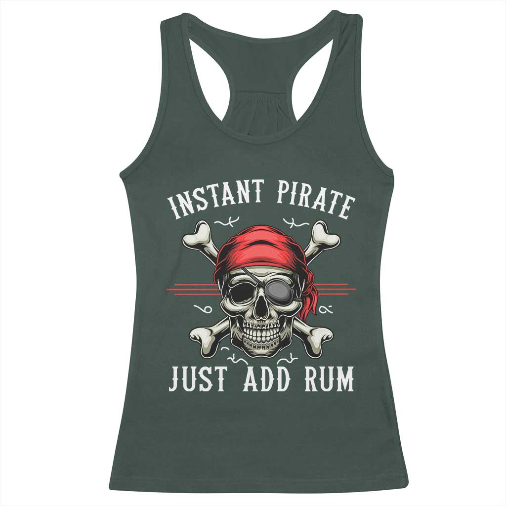 Funny Pirate Skull Racerback Tank Top Instant Pirate Just Add Rum Funny Jolly Roger Crossbones TS02 Dark Forest Green Print Your Wear