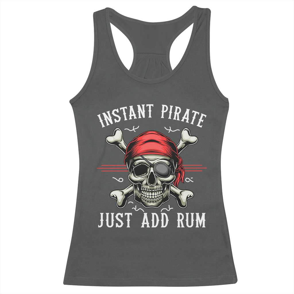 Funny Pirate Skull Racerback Tank Top Instant Pirate Just Add Rum Funny Jolly Roger Crossbones TS02 Dark Heather Print Your Wear
