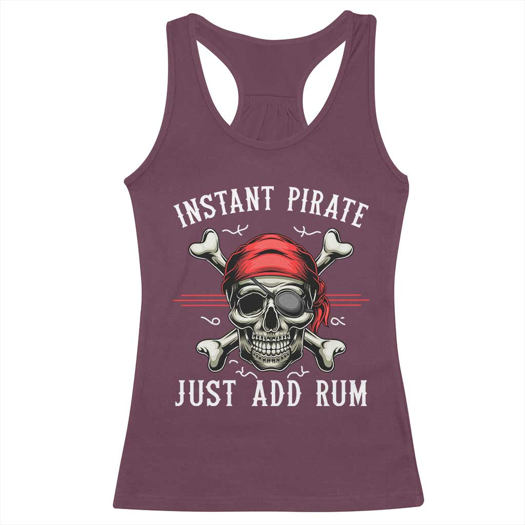 Funny Pirate Skull Racerback Tank Top Instant Pirate Just Add Rum Funny Jolly Roger Crossbones TS02 Maroon Print Your Wear