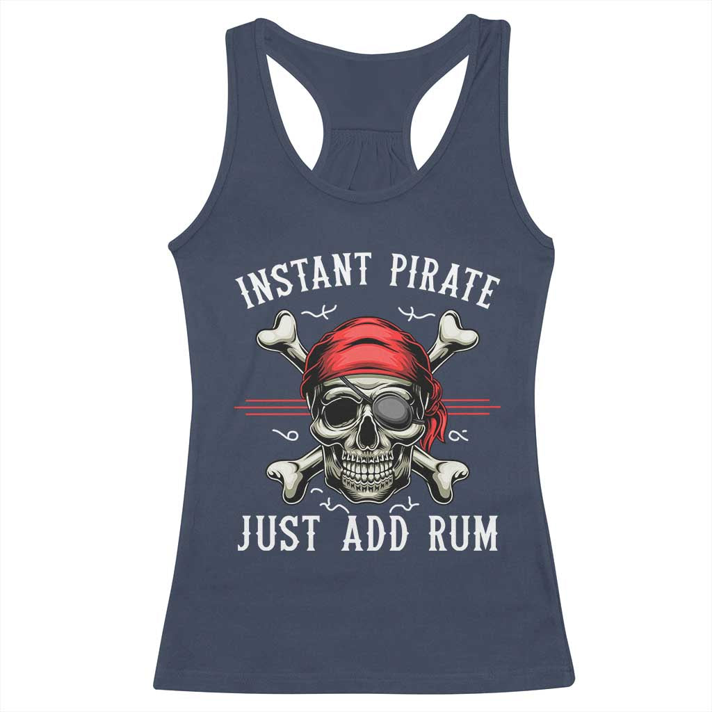 Funny Pirate Skull Racerback Tank Top Instant Pirate Just Add Rum Funny Jolly Roger Crossbones TS02 Navy Print Your Wear