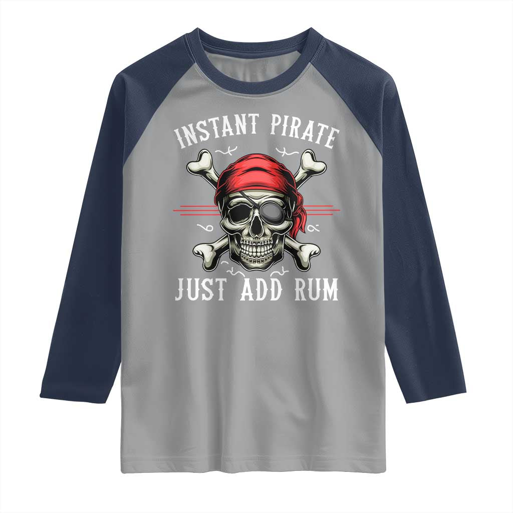 Funny Pirate Skull Raglan Shirt Instant Pirate Just Add Rum Funny Jolly Roger Crossbones TS02 Sport Gray Navy Print Your Wear