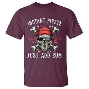 Funny Pirate Skull T Shirt Instant Pirate Just Add Rum Funny Jolly Roger Crossbones TS02 Maroon Print Your Wear