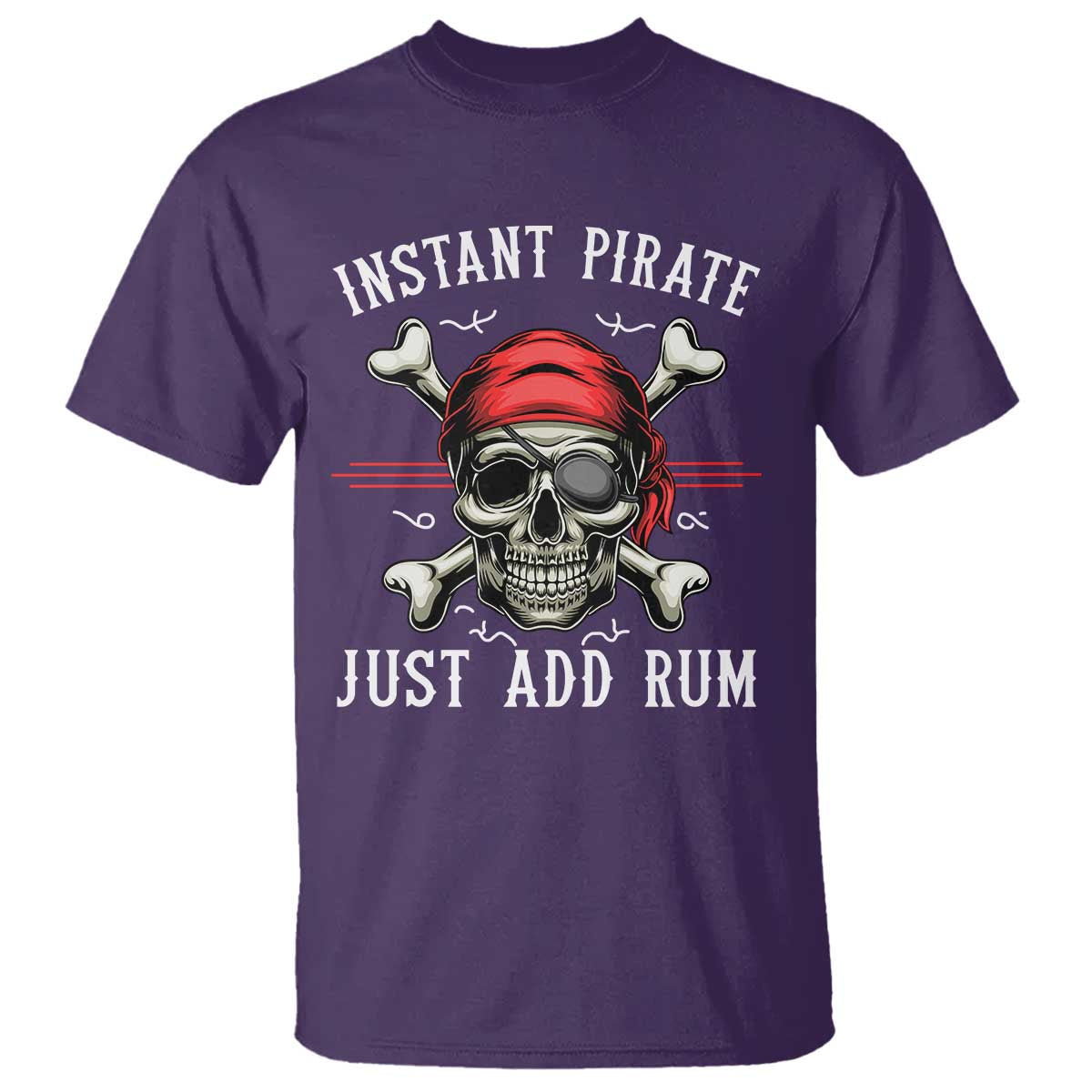 Funny Pirate Skull T Shirt Instant Pirate Just Add Rum Funny Jolly Roger Crossbones TS02 Purple Print Your Wear
