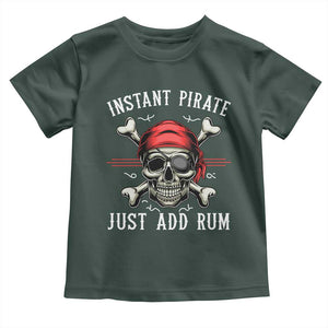 Funny Pirate Skull Toddler T Shirt Instant Pirate Just Add Rum Funny Jolly Roger Crossbones TS02 Dark Forest Green Print Your Wear