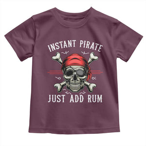 Funny Pirate Skull Toddler T Shirt Instant Pirate Just Add Rum Funny Jolly Roger Crossbones TS02 Maroon Print Your Wear