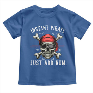Funny Pirate Skull Toddler T Shirt Instant Pirate Just Add Rum Funny Jolly Roger Crossbones TS02 Royal Blue Print Your Wear