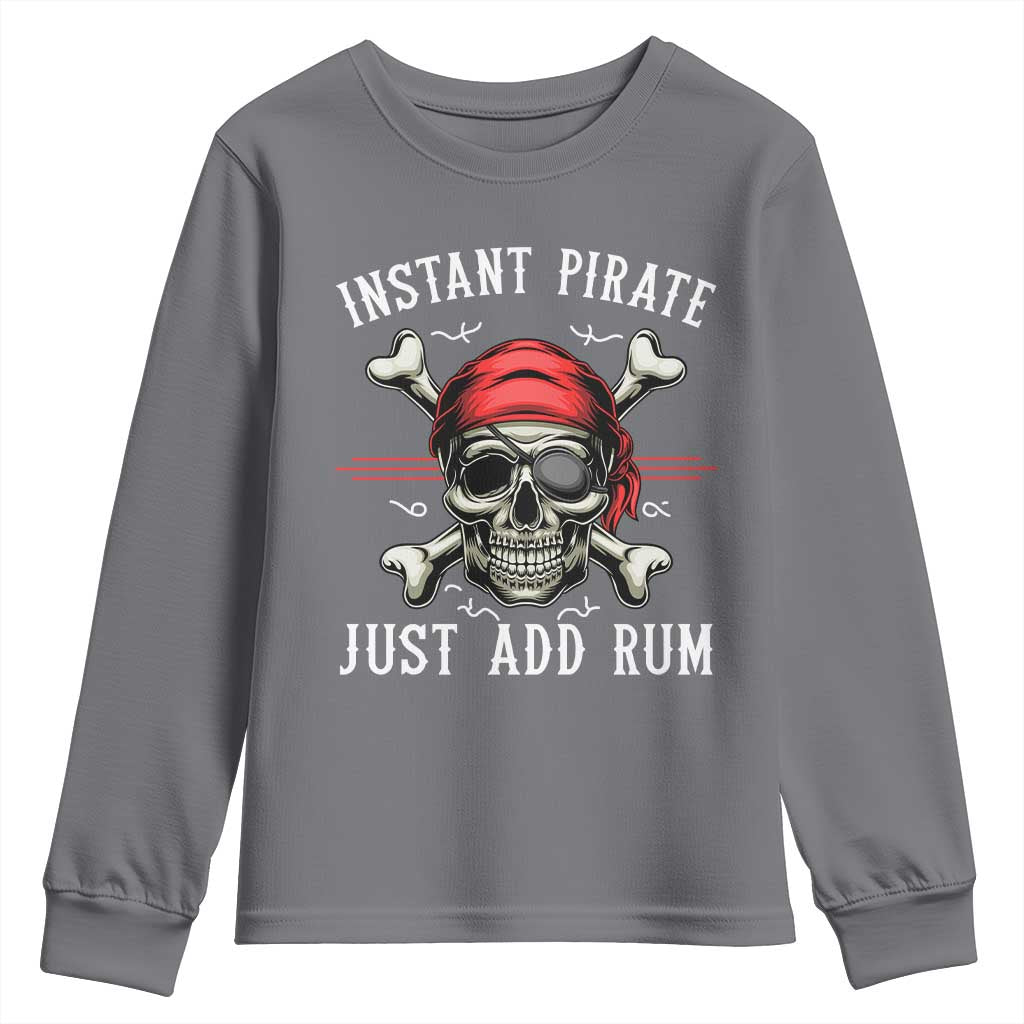 Funny Pirate Skull Youth Sweatshirt Instant Pirate Just Add Rum Funny Jolly Roger Crossbones TS02 Charcoal Print Your Wear