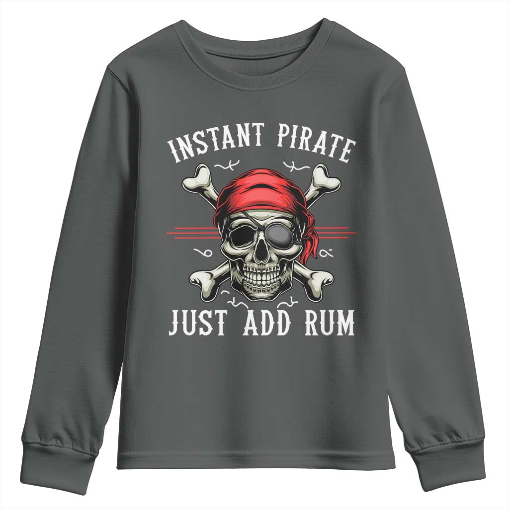 Funny Pirate Skull Youth Sweatshirt Instant Pirate Just Add Rum Funny Jolly Roger Crossbones TS02 Dark Heather Print Your Wear