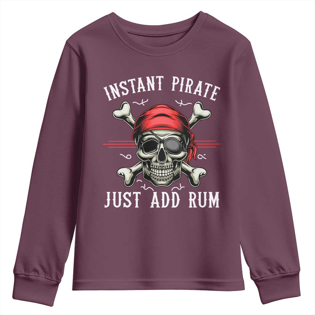Funny Pirate Skull Youth Sweatshirt Instant Pirate Just Add Rum Funny Jolly Roger Crossbones TS02 Maroon Print Your Wear