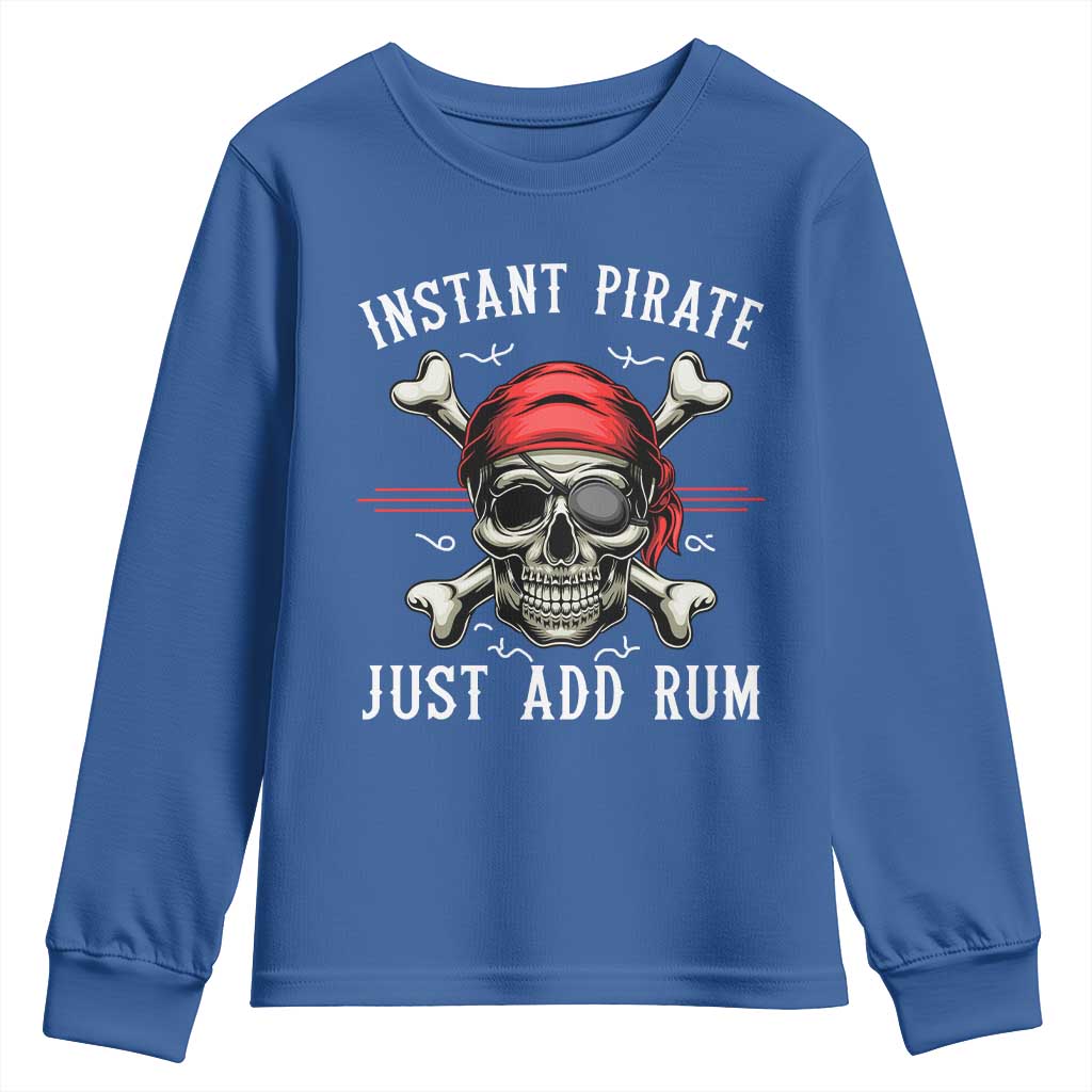 Funny Pirate Skull Youth Sweatshirt Instant Pirate Just Add Rum Funny Jolly Roger Crossbones TS02 Royal Blue Print Your Wear