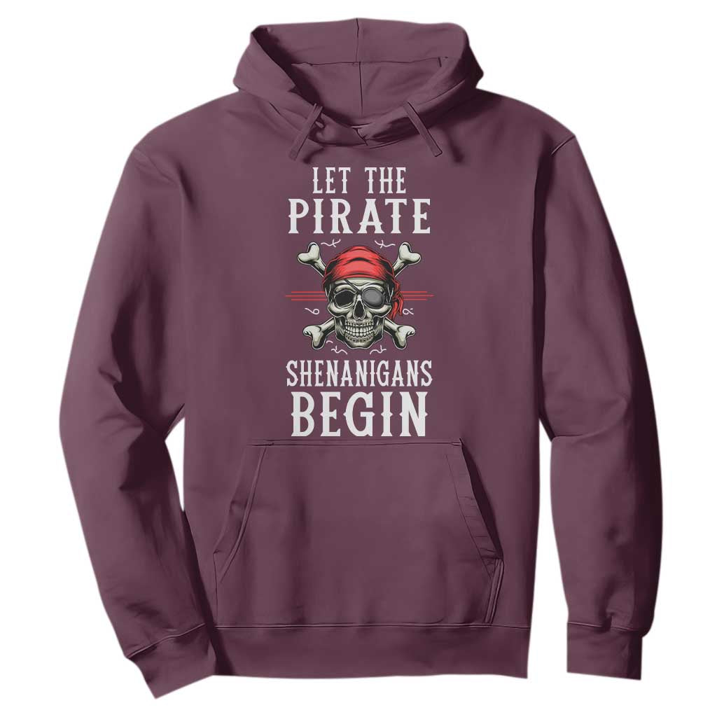 Let The Pirate Shenanigans Begin Hoodie Pirate Skull TS02 Maroon Print Your Wear