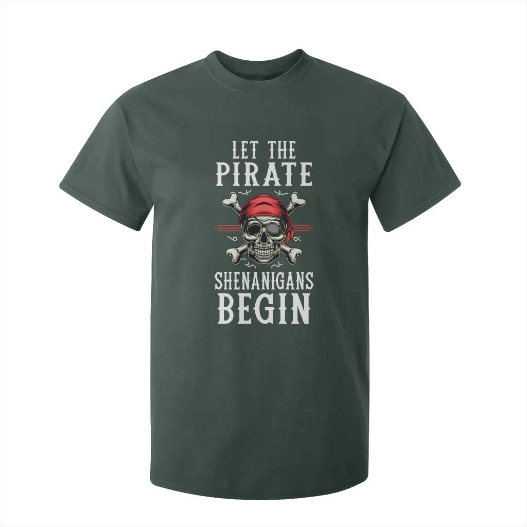 Let The Pirate Shenanigans Begin T Shirt For Kid Pirate Skull TS02 Dark Forest Green Print Your Wear