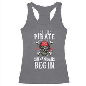 Let The Pirate Shenanigans Begin Racerback Tank Top Pirate Skull TS02 Charcoal Print Your Wear