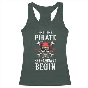 Let The Pirate Shenanigans Begin Racerback Tank Top Pirate Skull TS02 Dark Forest Green Print Your Wear