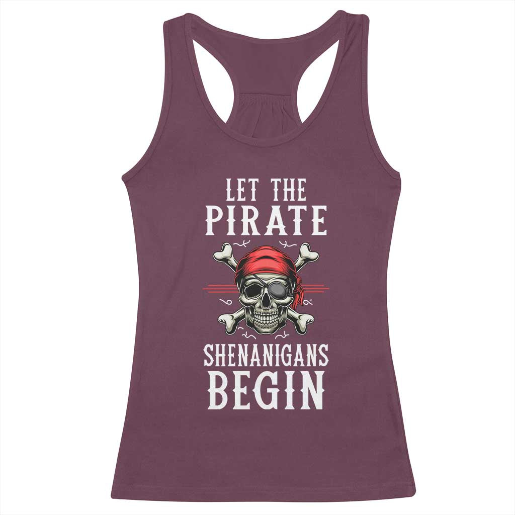 Let The Pirate Shenanigans Begin Racerback Tank Top Pirate Skull TS02 Maroon Print Your Wear