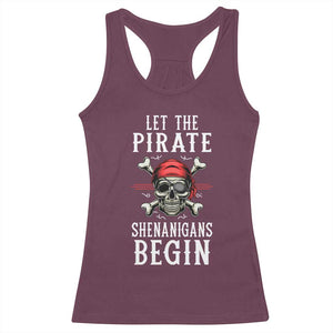 Let The Pirate Shenanigans Begin Racerback Tank Top Pirate Skull TS02 Maroon Print Your Wear