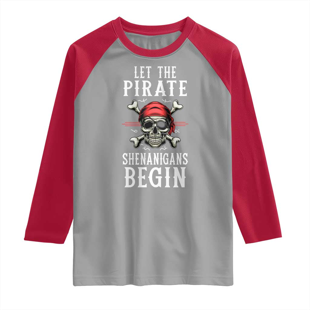 Let The Pirate Shenanigans Begin Raglan Shirt Pirate Skull TS02 Sport Gray Red Print Your Wear