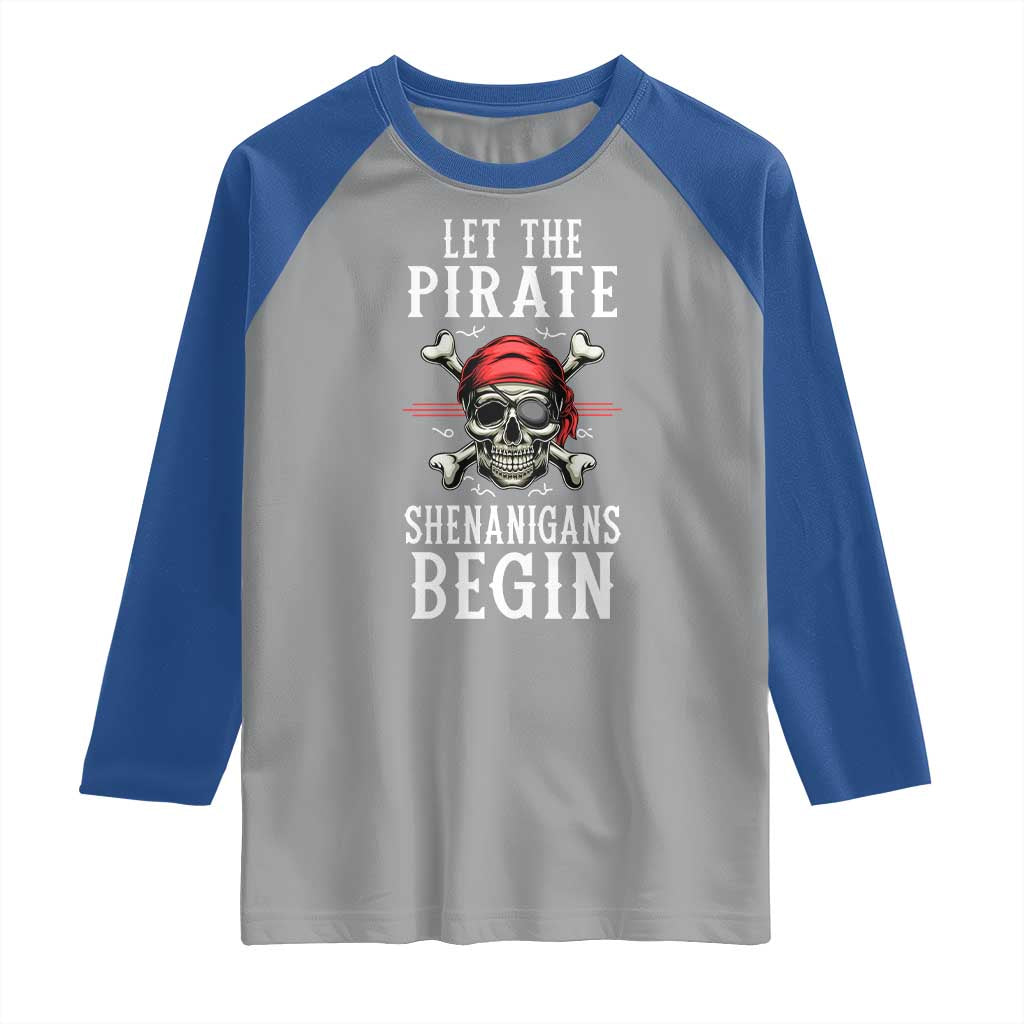 Let The Pirate Shenanigans Begin Raglan Shirt Pirate Skull TS02 Sport Gray Royal Print Your Wear