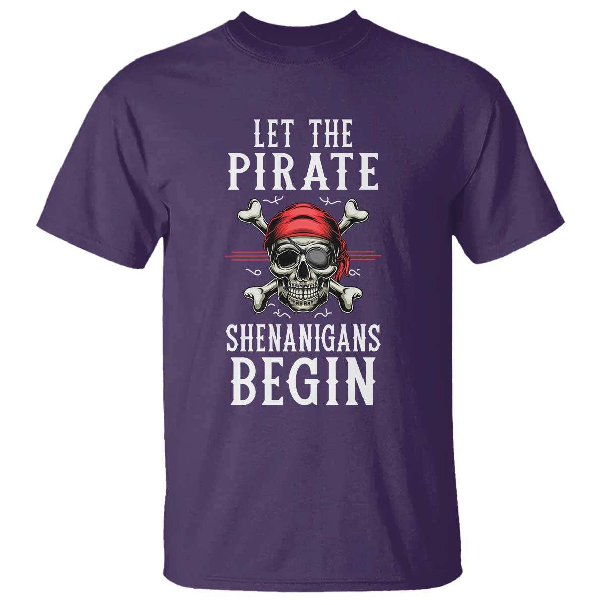 Let The Pirate Shenanigans Begin T Shirt Pirate Skull TS02 Purple Print Your Wear