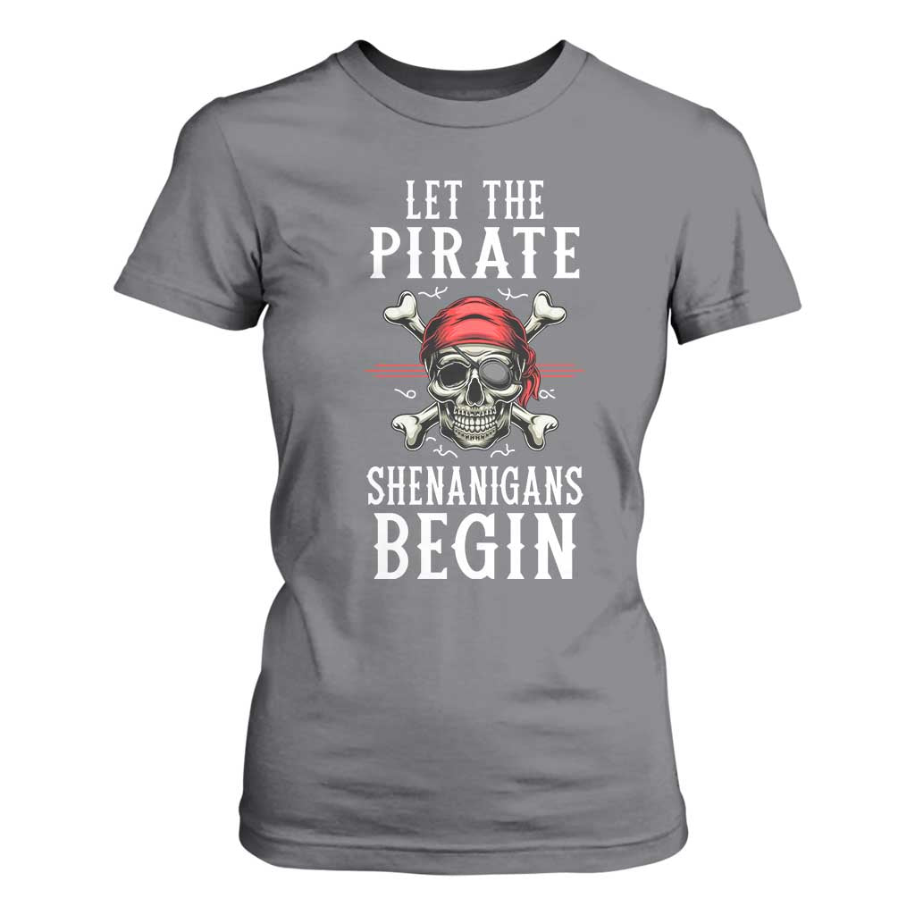Let The Pirate Shenanigans Begin T Shirt For Women Pirate Skull TS02 Charcoal Print Your Wear