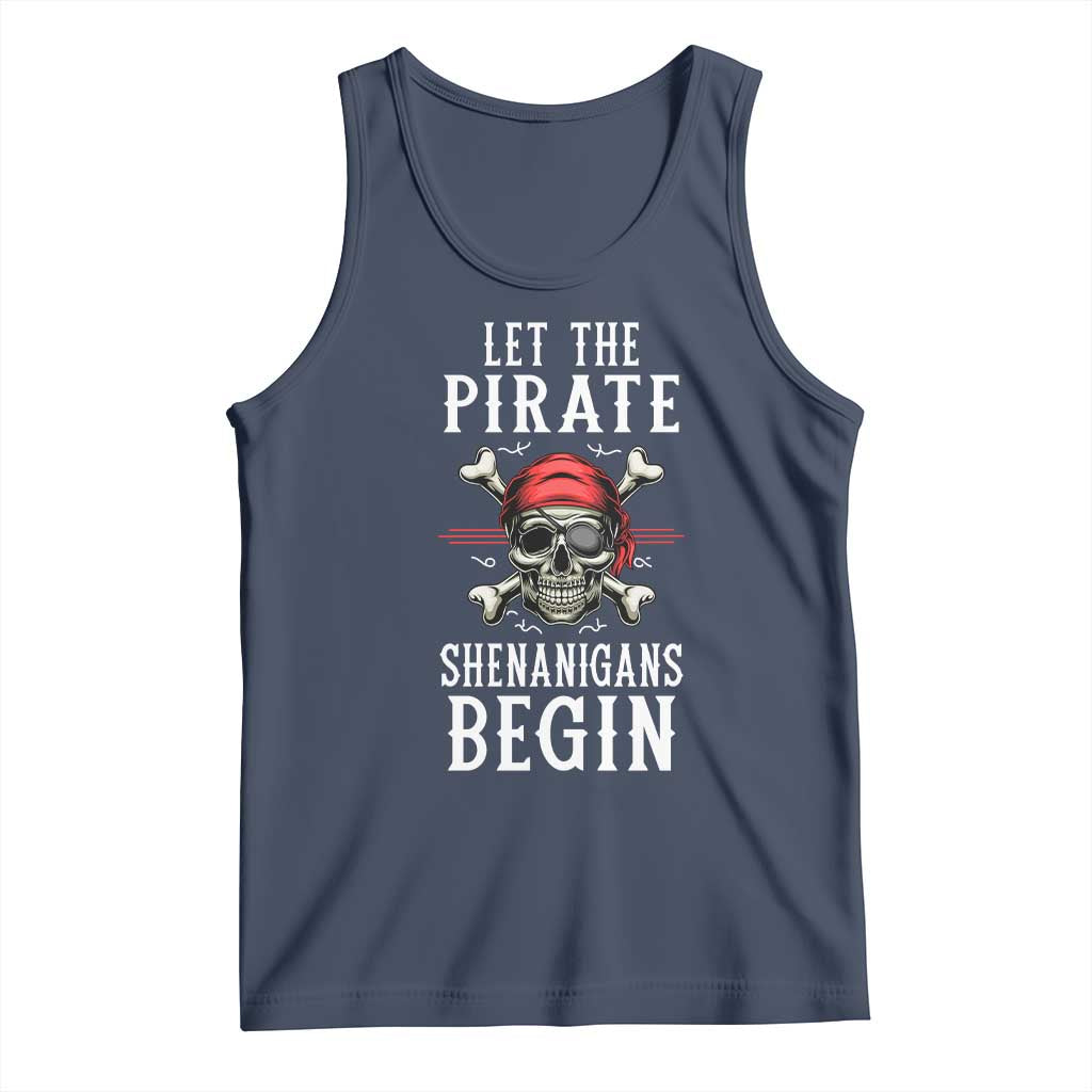 Let The Pirate Shenanigans Begin Tank Top Pirate Skull TS02 Navy Print Your Wear