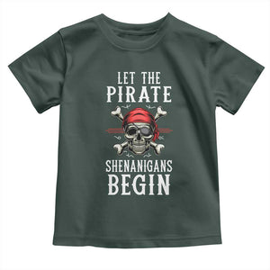 Let The Pirate Shenanigans Begin Toddler T Shirt Pirate Skull TS02 Dark Forest Green Print Your Wear