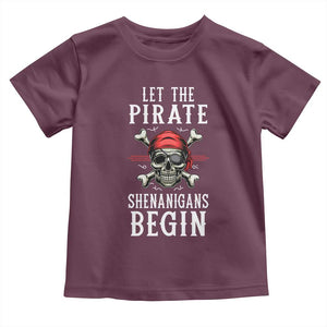 Let The Pirate Shenanigans Begin Toddler T Shirt Pirate Skull TS02 Maroon Print Your Wear