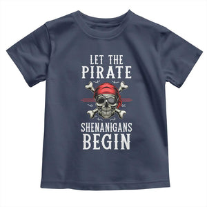 Let The Pirate Shenanigans Begin Toddler T Shirt Pirate Skull TS02 Navy Print Your Wear