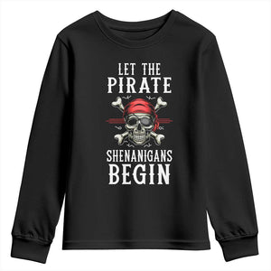 Let The Pirate Shenanigans Begin Youth Sweatshirt Pirate Skull TS02 Black Print Your Wear