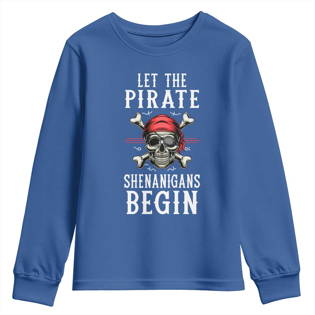 Let The Pirate Shenanigans Begin Youth Sweatshirt Pirate Skull TS02 Royal Blue Print Your Wear