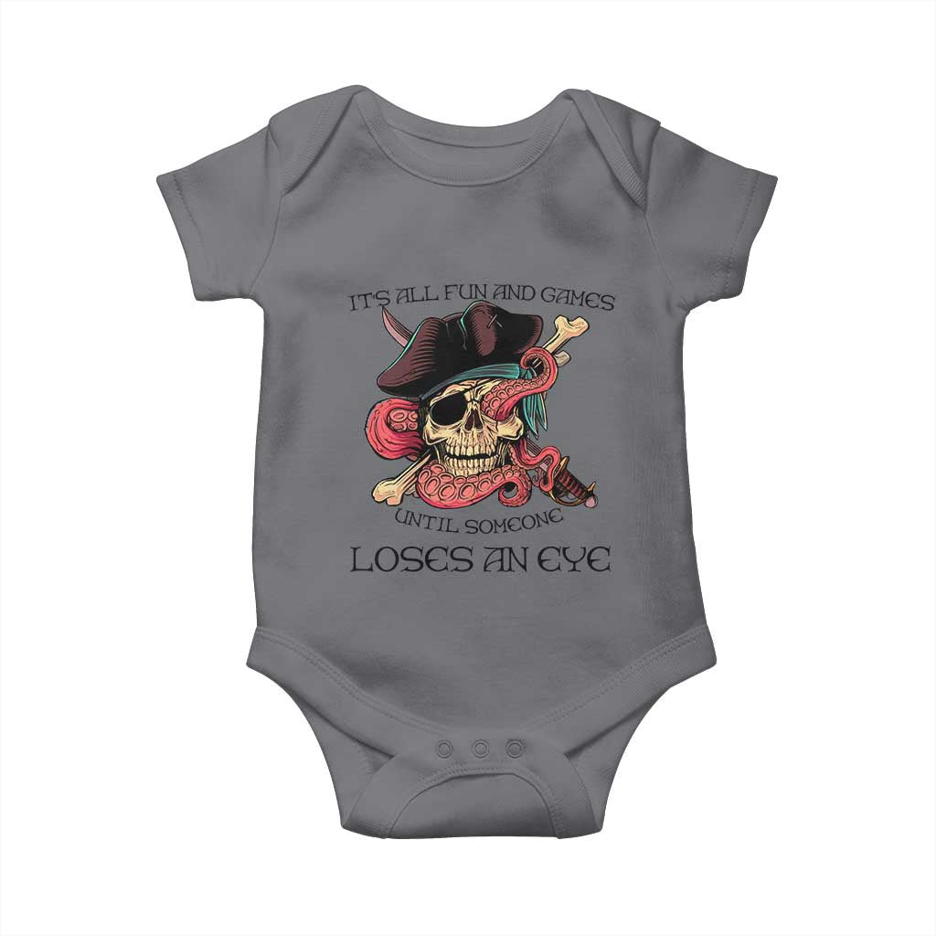Funny Pirate Baby Onesie All Fun And Games Until Someone Loses an Eye TS02 Charcoal Print Your Wear