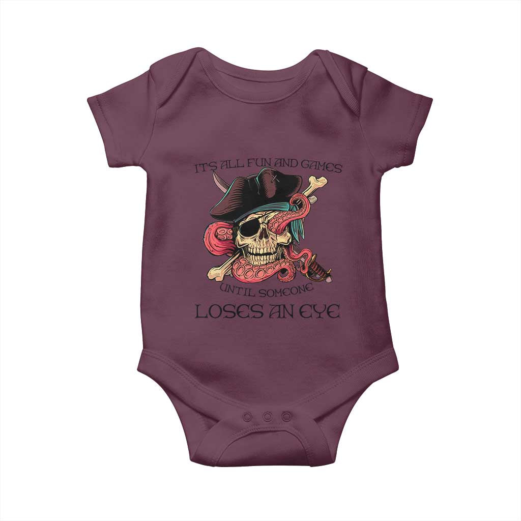 Funny Pirate Baby Onesie All Fun And Games Until Someone Loses an Eye TS02 Maroon Print Your Wear